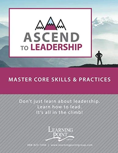 Ascend to Leadership Participant Workbook - Core Skills