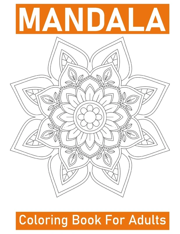 Mandala Coloring Book for Adults: Big Mandalas to Color for Creative And Relaxation