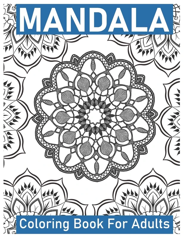 Mandala Coloring Book for Adults: Big Mandalas to Color for Creative And Relaxation