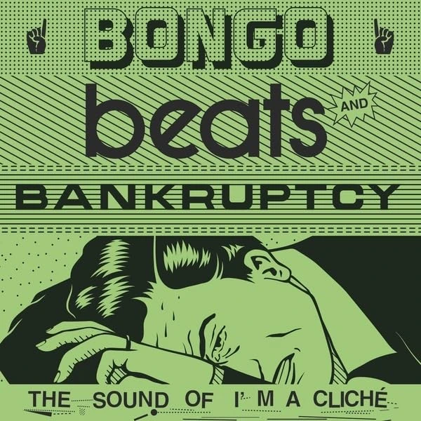 Bongo Beats and Bancruptcy: The Sound of I'm a Cliche [VINYL]