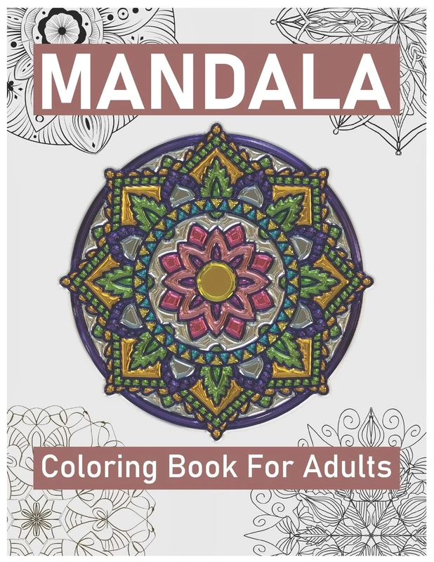 Mandala Coloring Book for Adults: Big Mandalas to Color for Creative And Relaxation