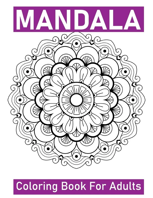 Mandala Coloring Book for Adults: Big Mandalas to Color for Creative And Relaxation