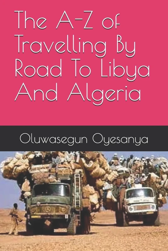 The A-Z of Travelling By Road To Libya And Algeria - Image 1