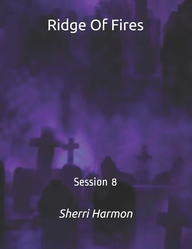 Ridge Of Fires: Session 8
