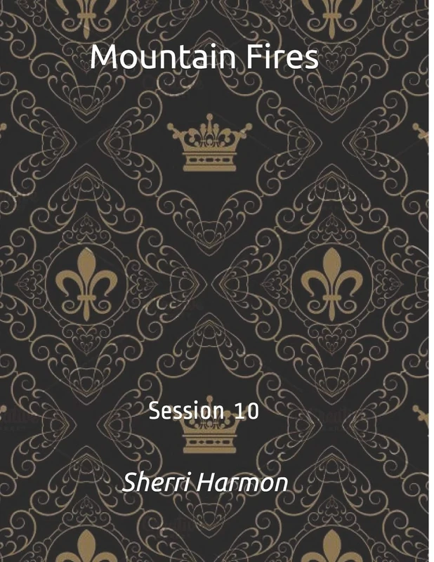 Mountain Fires: Session 10