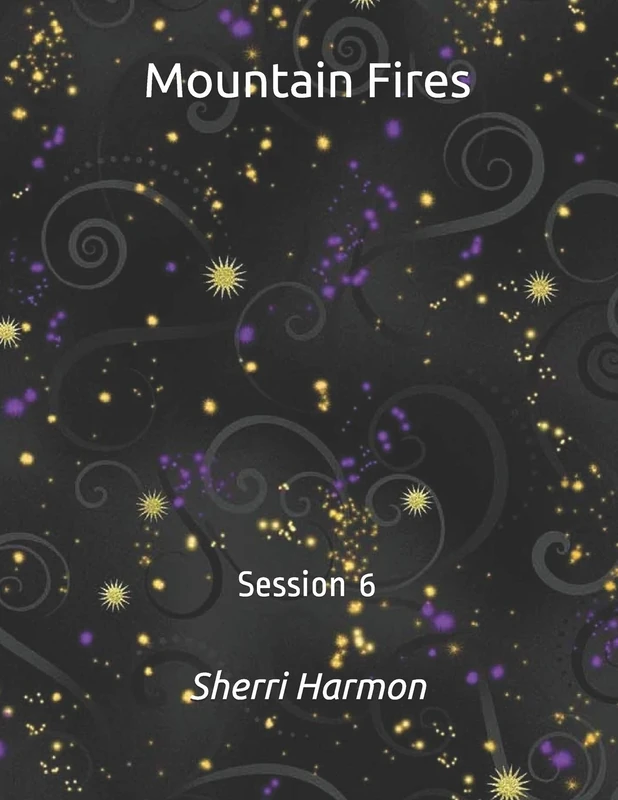 Mountain Fires: Session 6