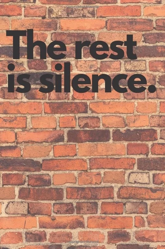 The rest is silence: Motivational Notebook, Journal, Diary (110 Pages, Blank, 6 x 9)