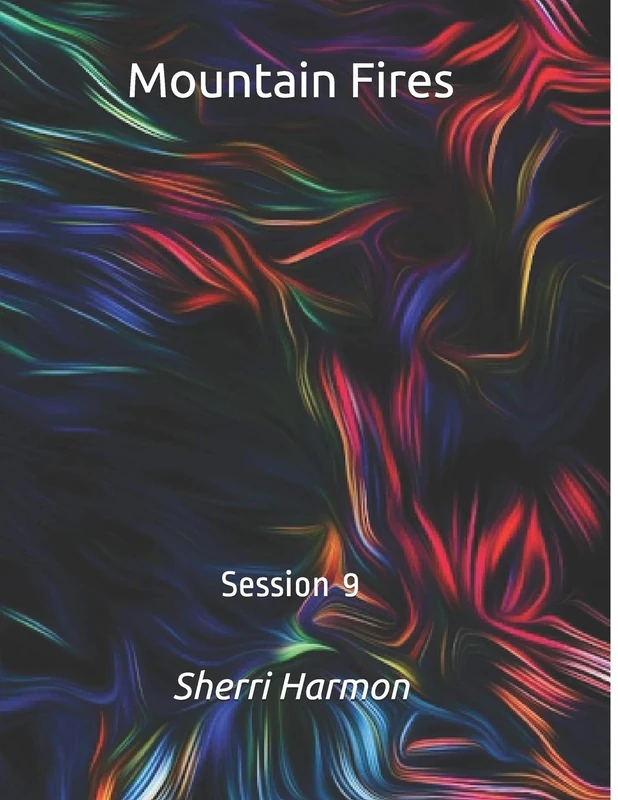 Mountain Fires: Session 9