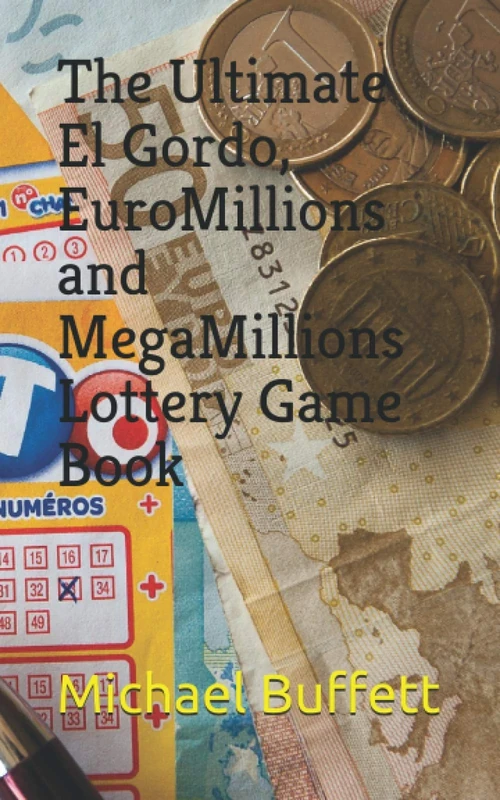 The Ultimate El Gordo, EuroMillions and MegaMillions Lottery Game Book