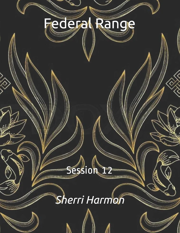 Federal Range: Session 12