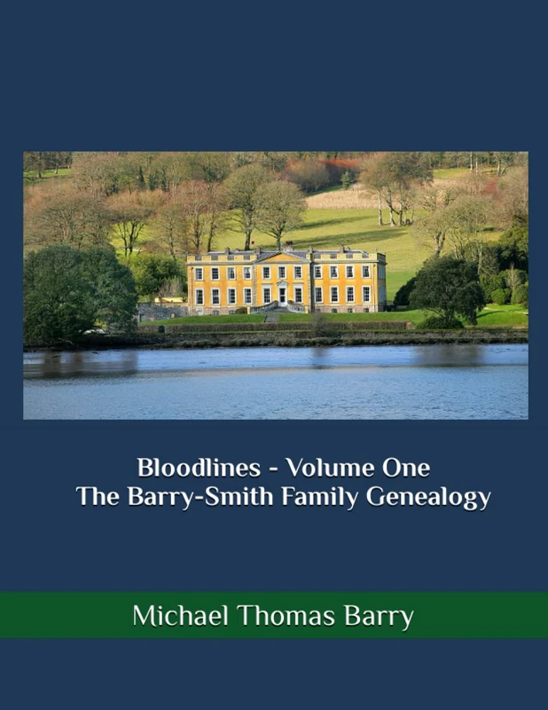 Bloodlines - Volume One: The Barry-Smith Family Genealogy