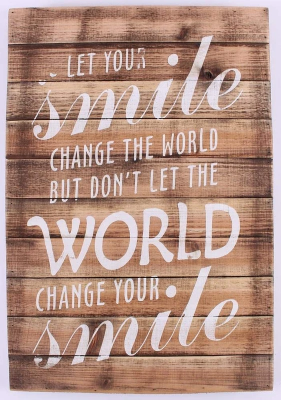 Wood Sign - let your smile change the world but don't...