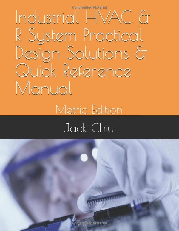 Industrial HVAC & R System Practical Design Solutions & Quick Reference Manual: Metric Edition