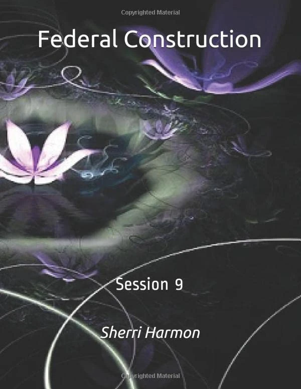 Federal Construction: Session 9