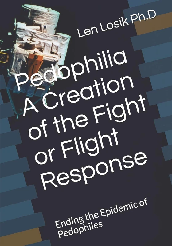 Pedophilia A Creation of the Fight or Flight Response: Ending the Epidemic of Pedophiles