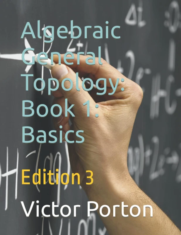 Algebraic General Topology: Book 1: Basics: Edition 3 (Mathematics)