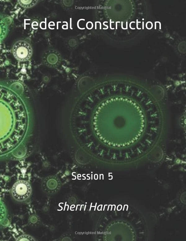 Federal Construction: Session 5
