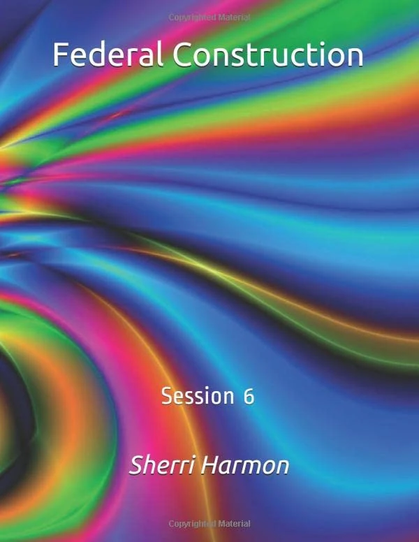 Federal Construction: Session 6