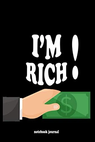 I'm Rich notebook: if u are rich bye this