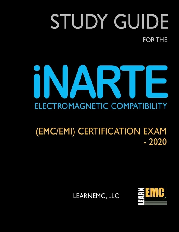 Study Guide for the iNARTE Electromagnetic Compatibility (EMC/EMI) Certification Exam - 2020