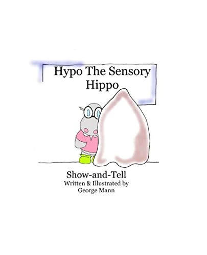Hypo The Sensory Hippo: Show-and-Tell
