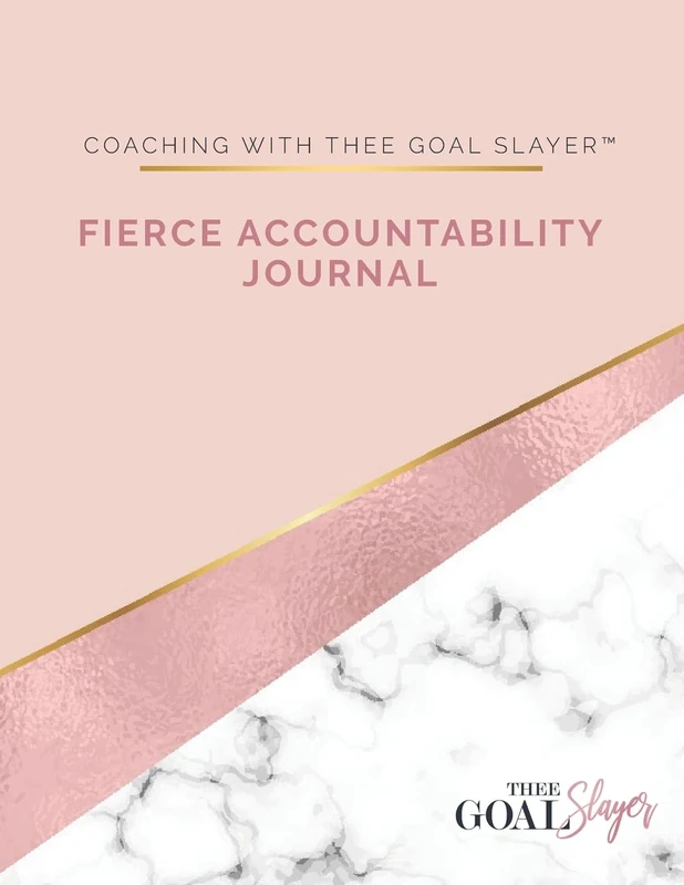 Coaching with Thee Goal Slayer: Fierce Accountability Journal - Image 1