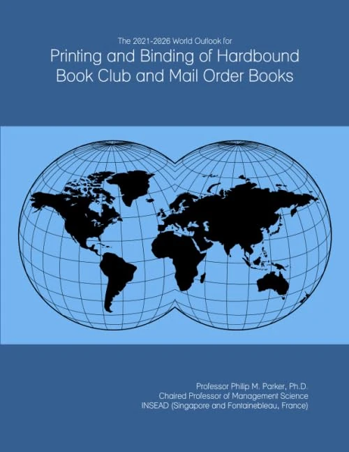 The 2021-2026 World Outlook for Printing and Binding of Hardbound Book Club and Mail Order Books