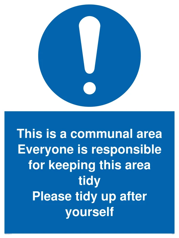 This is a communal area. Everyone is responsible for keeping this area tidy. sign - Plastic Rigid 3mm - Image 1