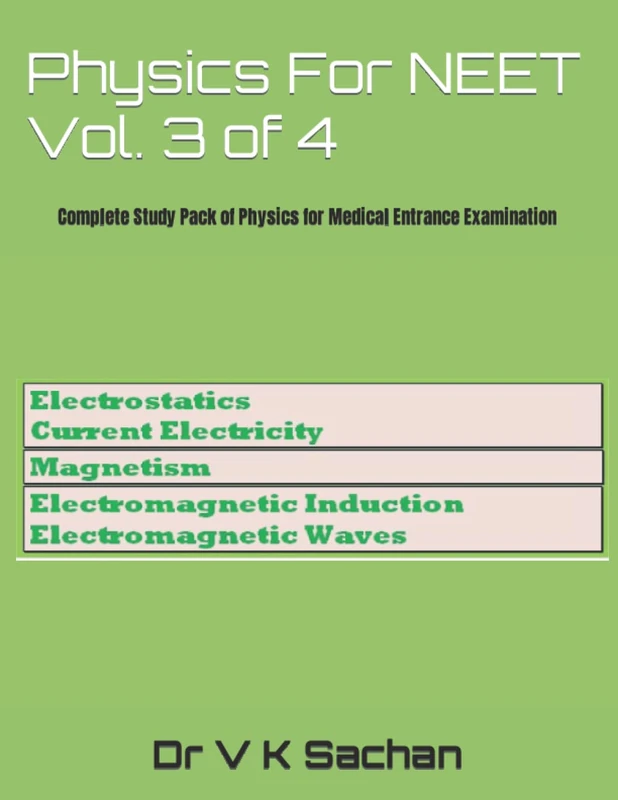 Physics For NEET Vol. 3 of 4: Complete Study Pack of Physics for Medical Entrance Examination: 61 (Sachan)