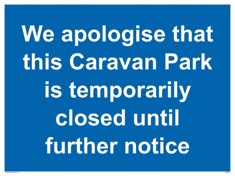 We apologise that this Caravan Park is temporarily closed until further notice sign - Aluminium Composite 3mm