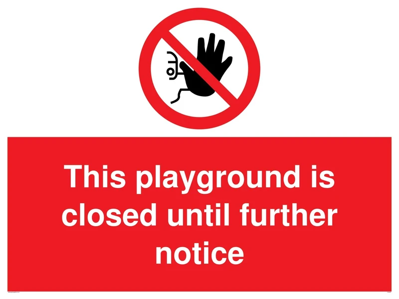 This playground is closed until further notice sign - Plastic Rigid 3mm