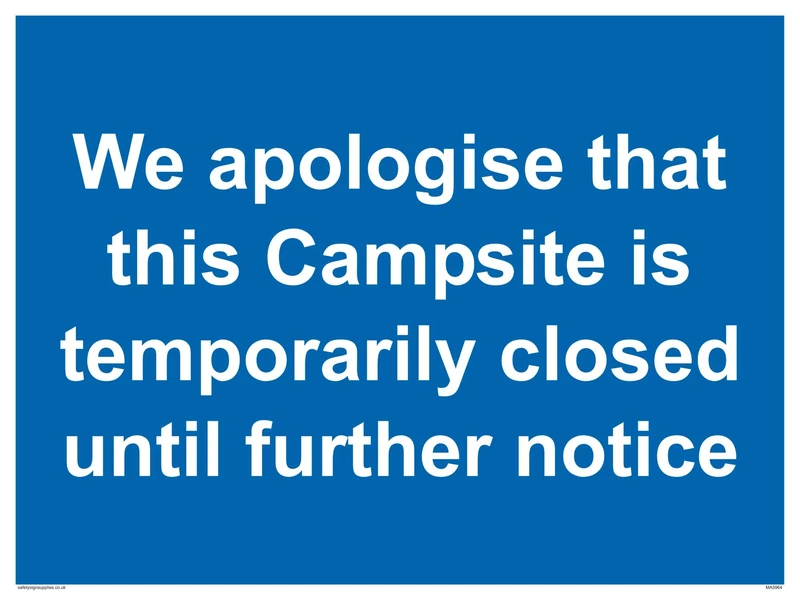 We apologise that this Campsite is temporarily closed until further notice sign - Aluminium Composite 3mm