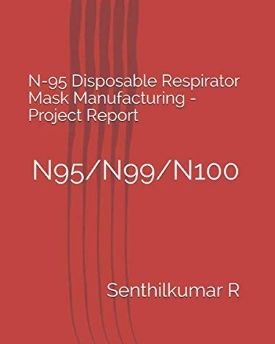 N-95 Disposable Respirator Mask Manufacturing -Project Report: N95/N99/N100 - Image 1
