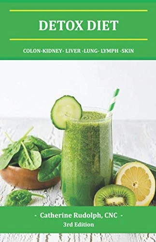 Detox Diet: Colon Kidney Liver Lung Lymph Skin