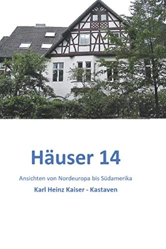 Häuser 14: Ansichten von Nordeuropa bis Südamerika