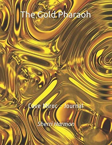 The Gold Pharaoh: Cave Miroc - Journal