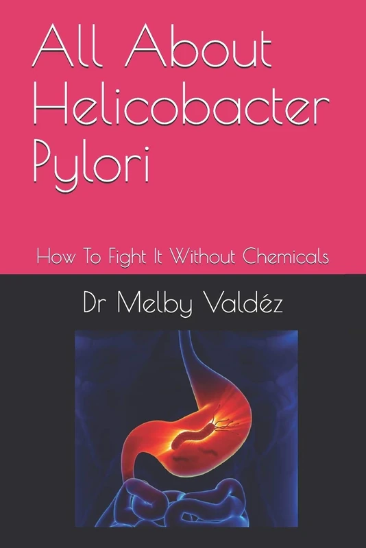 All About Helicobacter Pylori: How To Fight It Without Chemicals