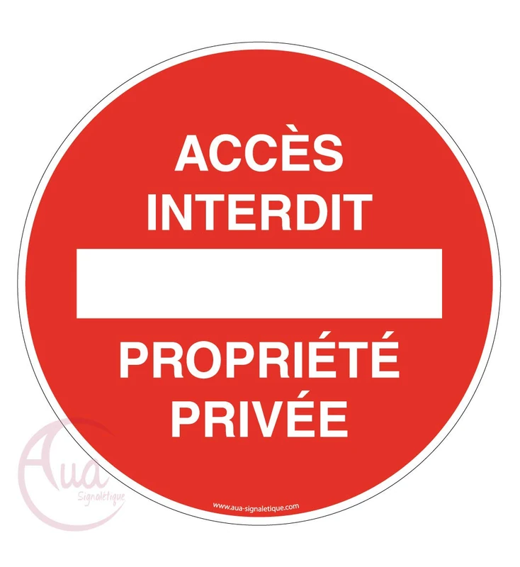 Aua Signaletique - Panneau Accès Interdit Propriété Privée - Ø 450 Mm, Aluminium Dibond 3 mm - Image 1