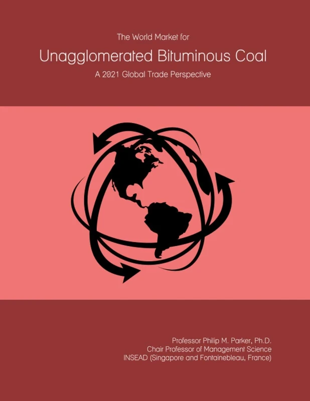 The World Market for Unagglomerated Bituminous Coal: A 2021 Global Trade Perspective