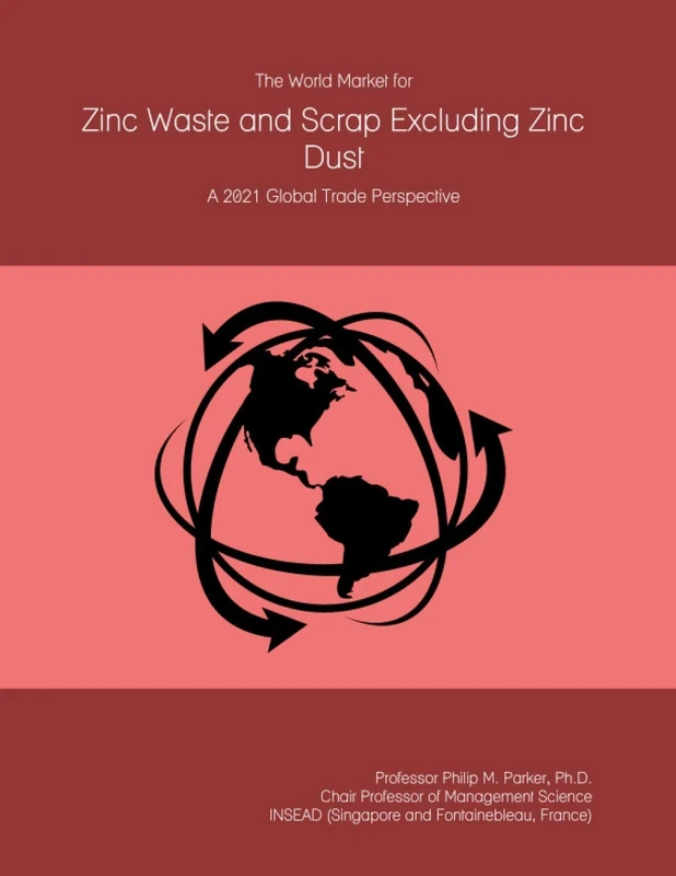 The World Market for Zinc Waste and Scrap Excluding Zinc Dust: A 2021 Global Trade Perspective