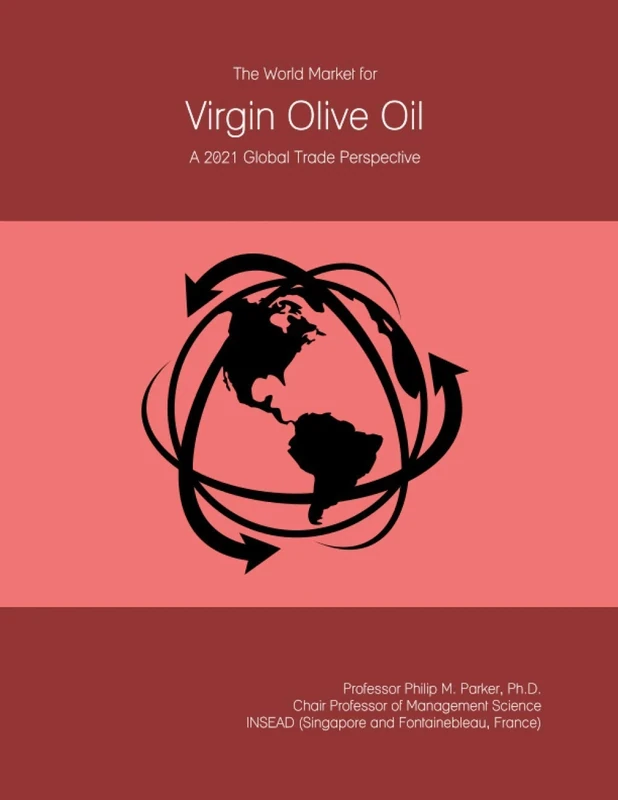 The World Market for Virgin Olive Oil: A 2021 Global Trade Perspective