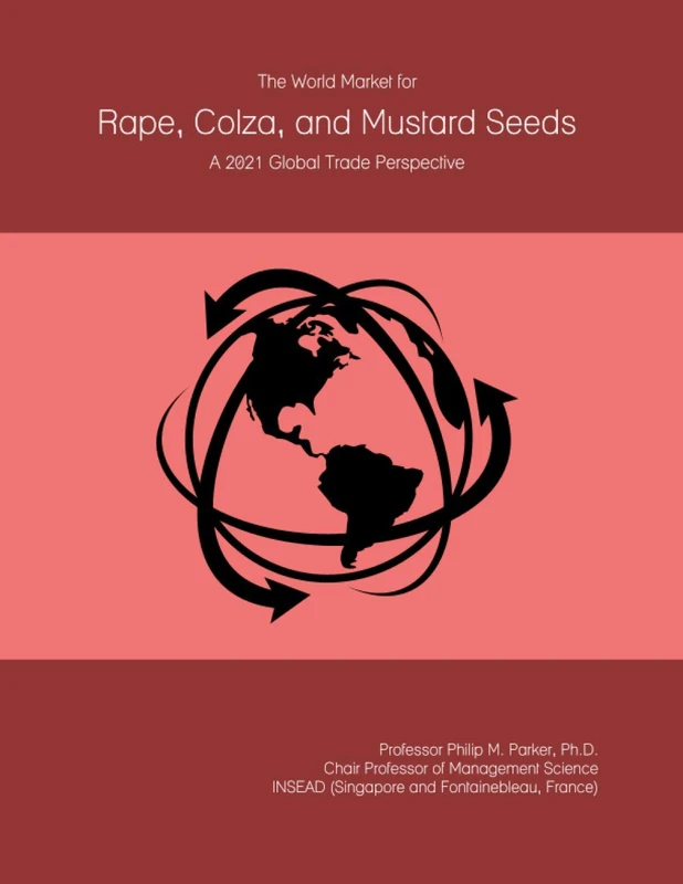 The World Market for Rape, Colza, and Mustard Seeds: A 2021 Global Trade Perspective