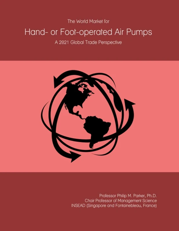 The World Market for Hand- or Foot-operated Air Pumps: A 2021 Global Trade Perspective