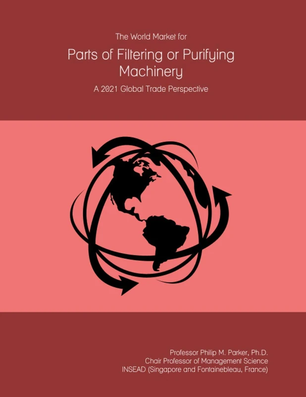 The World Market for Parts of Filtering or Purifying Machinery: A 2021 Global Trade Perspective