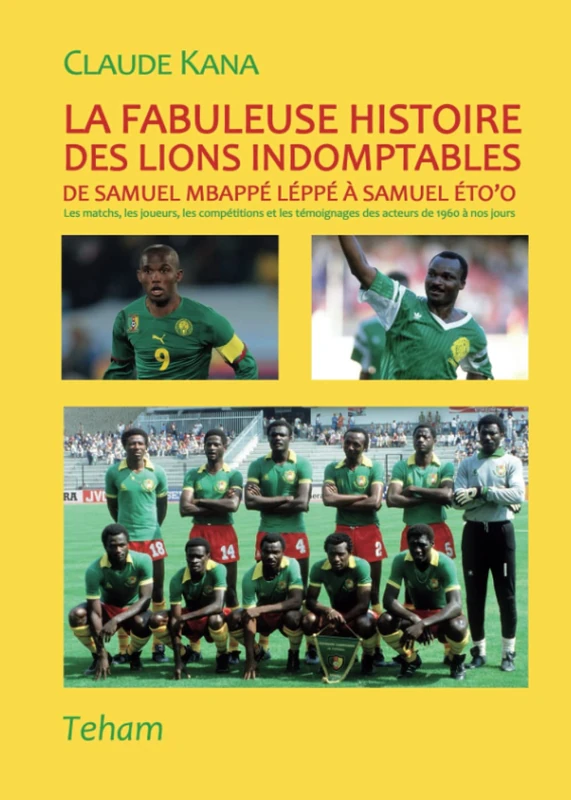 La fabuleuse histoire des lions indomptables: De Samuel Mbappé Léppé à Samuel Éto'o - Image 1