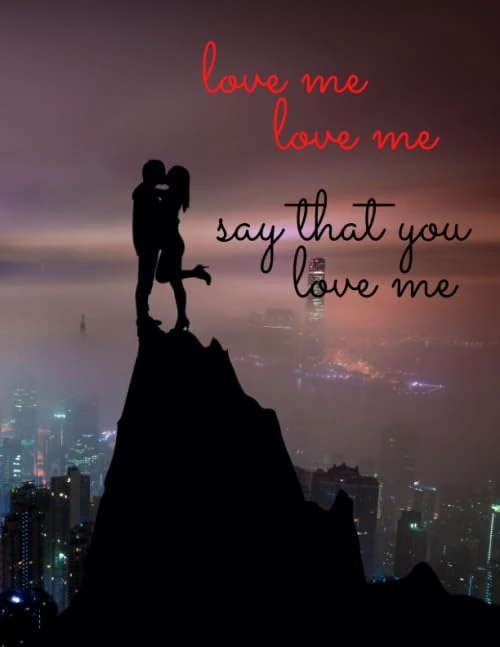 Love me love me say that you love me: A Notebook For Writing Love Stories ( 120 pages, 8.5x11 inch, Lined Notebook )