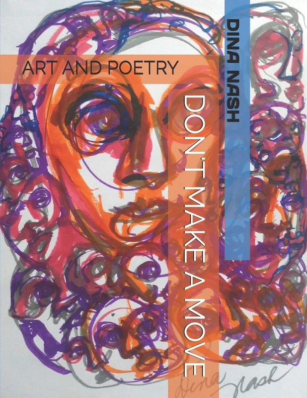 DON'T MAKE A MOVE: ART AND POETRY