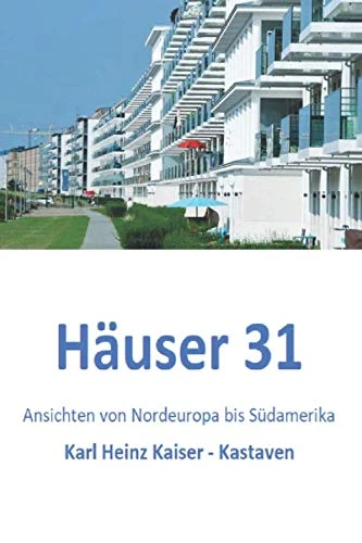 Häuser 31: Ansichten von Nordeuropa bis Südamerika