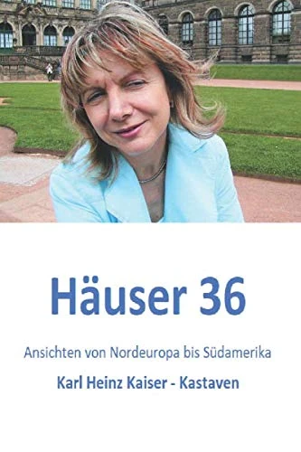 Häuser 36: Ansichten von Nordeuropa bis Südamerika