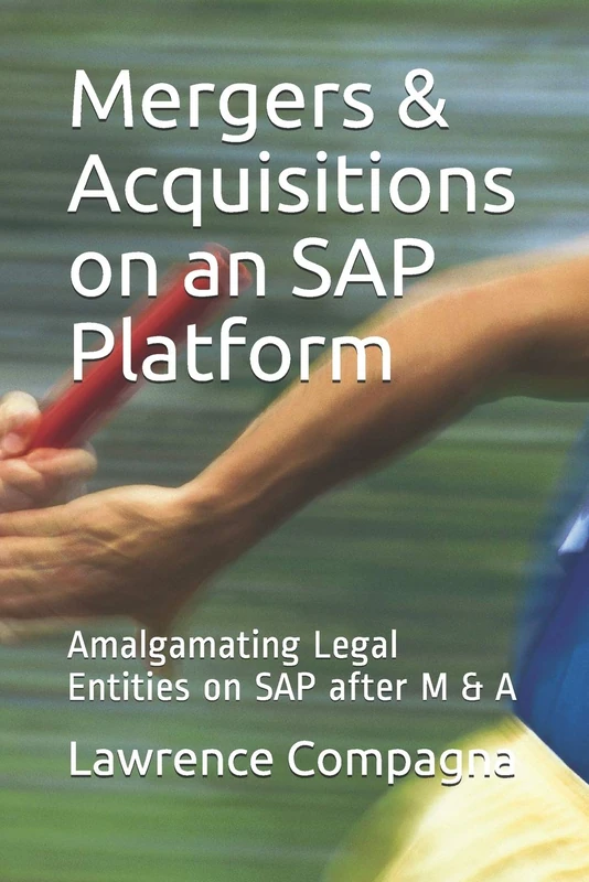 Mergers & Acquisitions on an SAP Platform: Amalgamating Legal Entities on SAP after M & A - Image 1